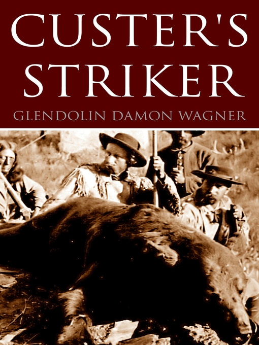 Title details for Custer's Striker by I. D. O'Donnell - Wait list